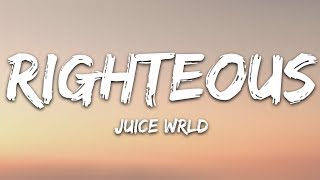 Juice Wrld  Righteous Lyrics [upl. by Lebiram]