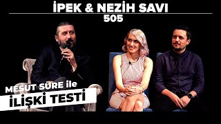 Mesut Süre İle İlişki Testi  Konuklar İpek amp Nezih Savı [upl. by Micco]