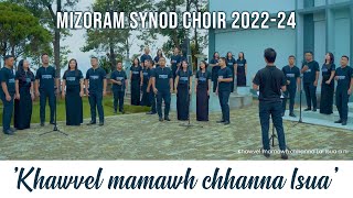 Mizoram Synod Choir 20222024  Khawvel mamawh chhanna Isua Official Music Video [upl. by Durgy]