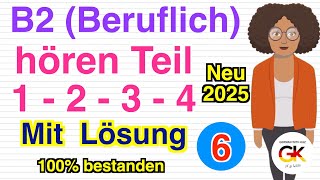 B2 Beruf hören teil 1 2 3 4 Mit Lösung 6 Neu 2024 100 bestanden [upl. by Ducan]