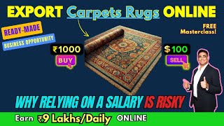 Earn ₹9 LakhsDay Exporting Carpets from Home  Start with Just ₹1000 businessideas [upl. by Nimzzaj]