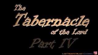 The Tabernacle of the Lord  Part 4 [upl. by Aivilo]