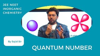 01 Quantum Numbers  Inorganic Chemistry  Jee Ad JEE MAINS  NEET By Sajid sir  jeeadvanced [upl. by Askwith753]