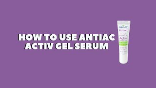 How to use Antiac Activ Gel Serum [upl. by Enimsay]