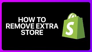 How To Remove Extra Store From Shopify Tutorial [upl. by Inoek184]