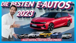 DIE BESTEN ELEKTROAUTOS 2023  alle DATEN und PREISE [upl. by Ginevra]