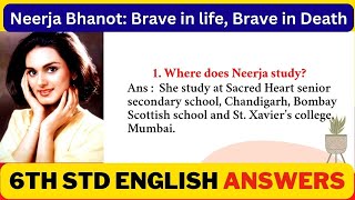 6th Standard Neerja Bhanot Brave in life Brave in Death Unit 7 Question And Answer Full Notes [upl. by Armitage478]