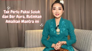 Tak Perlu Pakai Susuk untuk Wajah Bercahaya dan Ber Aura Rutinkan Amalkan Mantra ini [upl. by Rickert]