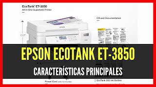 Epson EcoTank ET3850 ¡Todo lo que NECESITAS Saber Impresora Multifunción  Drivers y Manual [upl. by Efram264]