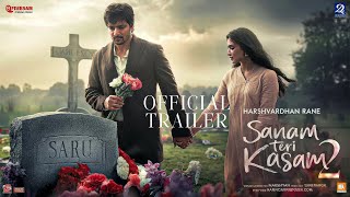 Sanam Teri Kasam 2  Official Trailer  Harshvardhan Rane Kriti Sanon Mawra Hocane [upl. by Calendra430]