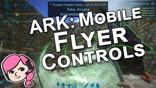 FLYER CONTROLS FOR ARK MOBILE Tutorial  ARK Mobile Beta [upl. by Bower]