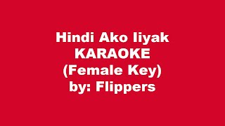 Flippers Hindi Ako Iiyak Karaoke Female Key [upl. by Ailssa]