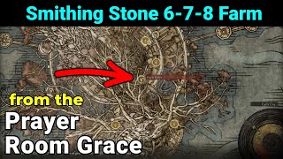 Smithing Stone 6 7 8 Farming from the Prayer Room Grace  Elden Ring [upl. by Baten]