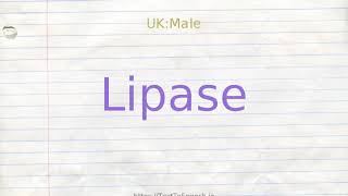 How to pronounce lipase [upl. by Evadne]