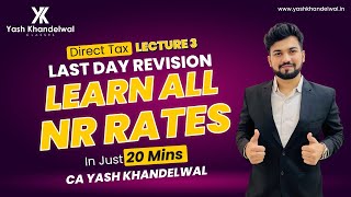 Learn All NR Rates in 20 mins CAFinal Direct Tax Last Day Revision3  Yash Khandelwal [upl. by Kikelia]