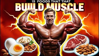 15 Foods That Build Your Muscle [upl. by Gertrude]