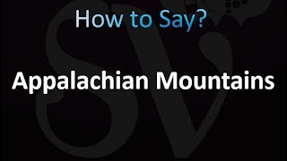 How to Pronounce Appalachian Mountains [upl. by Ivanah]