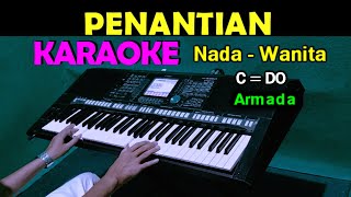 PENANTIAN  Armada  KARAOKE Nada Wanita [upl. by Enylekcaj985]