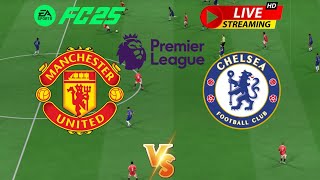 Live  Manchester united vs Chelsea  Premier League 2024  Full Match Stream  FC 25 Gameplay [upl. by Einalam]