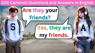 Daily English Conversation Practice 100 Common Questions and Answers in English [upl. by Nirat]