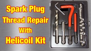 Spark Plug Thread Repair With Helicoil [upl. by Udela]