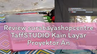 Review surabayashopcentre TaffSTUDIO Kain Layar Proyektor Antilight Ambient Screen Curtain  L21 [upl. by Lindo]