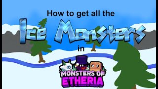 How to get all the Ice Monsters in Monsters of Etheria Cryroball Lucifice Chambrr Growdy 2023 [upl. by Ffoeg]