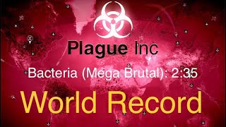 Plague Inc Bacteria Mega Brutal in 235 Former World Record [upl. by Aznofla]