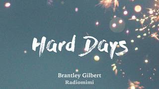 Brantley Gilbert  Hard Days Lyrics [upl. by Asta]