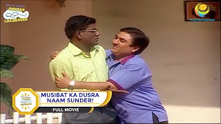 MUSIBAT KA DUSRA NAAM SUNDER I FULL MOVIE I Taarak Mehta Ka Ooltah Chashmah  तारक मेहता [upl. by Notsyrb250]