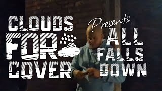 Clouds For Cover  All Falls Down Official Music Video [upl. by Temp]