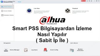 Smart PSS Programı Dahua Kamera Sistemi İzleme  Sabit ip ile bilgisayar izleme nasıl yapılır [upl. by Eigriv]