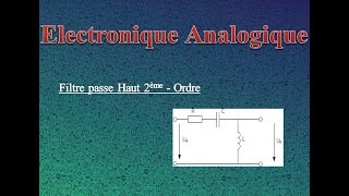 Électronique Analogique  Filtre passe Haut 2èmeOrdre شرح arabe [upl. by Torp]