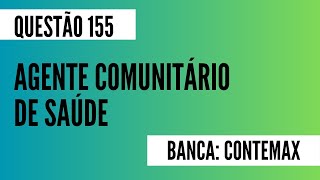 Questão 155  Agente Comunitário de Saúde  Territorialização  CONTEMAX [upl. by Epperson]