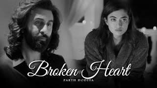 Broken Heart Mashup  Parth Dodiya  Bollywood Sad Love Songs [upl. by Ardnaiek229]