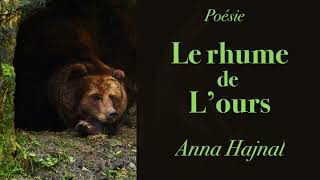 Poésie  Le rhume de lours  Anna HAJNAL The Bears Cold French Poetry [upl. by Thisbe]