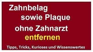 Zahnstein Zahnbelag und Plaque mit Hausmittel selbst entfernen ohne Zahnarzt  In 5 Minuten entfernt [upl. by Rinna]