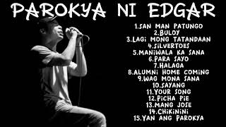 PAROKYA NI EDGAR 2022 PLAYLIST [upl. by Eocsor]