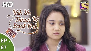 Yeh Un Dinon Ki Baat Hai  Ep 67  Webisode  6th December 2017 [upl. by Canon]