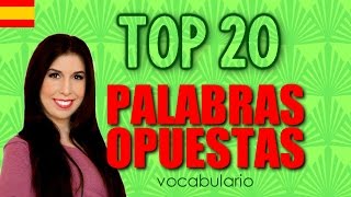 Top 20 MustKnow Spanish Opposite Words [upl. by Zalea342]