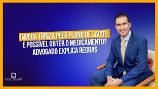 Invega Trinza pelo plano de saúde é possível obter o medicamento Advogado explica regras [upl. by Rama]