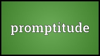 Promptitude Meaning [upl. by Sonitnatsnok]