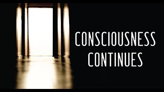 INTRO to Consciousness Continues Short Film  Near Death Experiences [upl. by Llehsim]