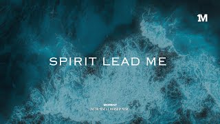 SPIRIT LEAD ME  Instrumental Soaking worship Music  1Moment [upl. by Ute]