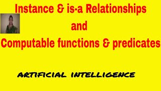 instance amp isa Relationships amp Computable Functions amp Predicates  Artificial Intelligence [upl. by Weaks]