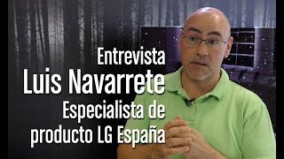 Entrevistamos a Luis Navarrete LG Las grandes preguntas del OLED [upl. by Everson]