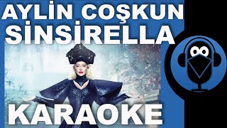 Aylin Coşkun  Sinsirella  KARAOKE  Sözleri  Lyrics  Beat  Fon Müziği  COVER  2 Farklı Ton [upl. by Mindi]