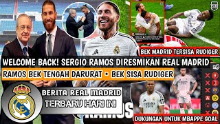 WELCOME BACK❗Sergio Ramos Diresmikan Real Madrid😍Bek Tengah Darurat✅Dukungan Utk Mbappe Cetak Goal😇 [upl. by Mou]