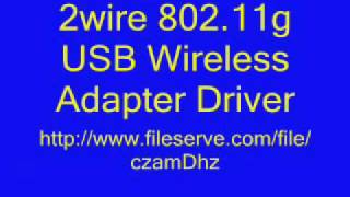 2wire 80211g USB Wireless Adapter Driver Download 982000XP amp Vista  twwgusb2313exe [upl. by Elizabet]