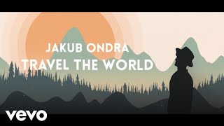 Jakub Ondra  Travel The World Lyric Video [upl. by Elam]